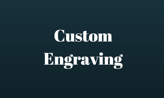 Custom Engraving